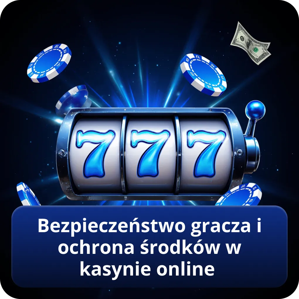 Bezpieczeństwo gracza i ochrona środków w kasynie online